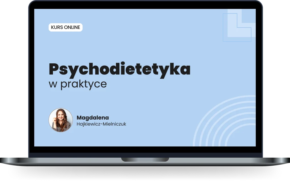 Kurs online: Psychodietetyka w praktyce